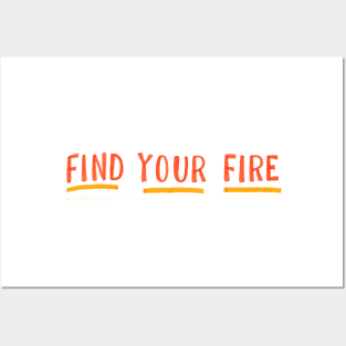 Find your fire Posters and Art